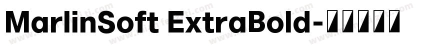 MarlinSoft ExtraBold字体转换